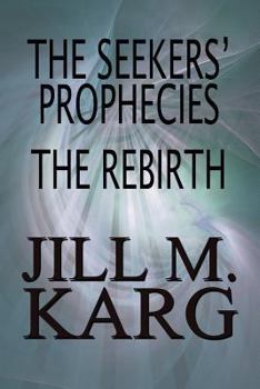 Paperback The Seekers' Prophecies: The Rebirth Book