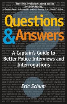 Paperback Questions and Answers: A Captain's Guide to Better Police Interviews and Interrogations Book