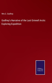 Hardcover Godfrey's Narrative of the Last Grinnell Arctic Exploring Expedition Book