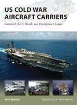 Paperback US Cold War Aircraft Carriers: Forrestal, Kitty Hawk and Enterprise Classes Book