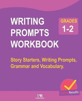 Paperback Writing Prompts Workbook - Grades 1-2: Story Starters, Writing Prompts, Grammar and Vocabulary. Book