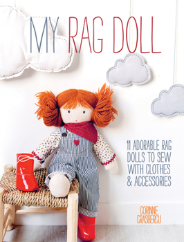 Paperback My Rag Doll: 11 Adorable Rag Dolls to Sew with Clothes and Accessories Book