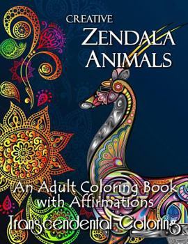 Paperback Creative Zendala Animals: An Adult Coloring Book with Affirmations Book