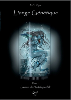 Paperback L'ange G?n?tique: La main de Huitzilopochtli [French] Book