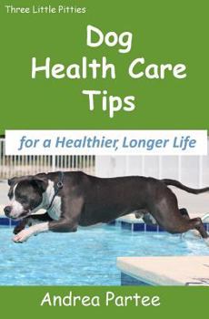 Paperback Dog Health Care Tips for a Healthier, Longer Life Book