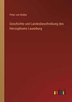 Paperback Geschichte und Landesbeschreibung des Herzogthums Lauenburg [German] Book