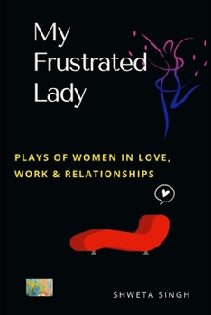 Paperback My Frustrated Lady: Plays of Women in Love, Work, and Relationships Book