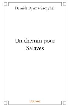 Paperback Un chemin pour Salavès [French] Book