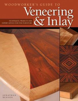 Paperback Woodworker's Guide to Veneering & Inlay (Sc): Techniques, Projects & Expert Advice for Fine Furniture Book