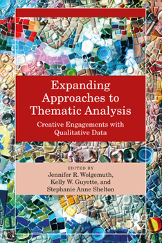 Paperback Expanding Approaches to Thematic Analysis: Creative Engagements with Qualitative Data Book