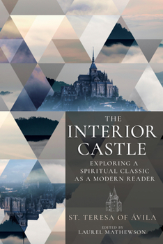 Paperback The Interior Castle: Exploring a Spiritual Classic as a Modern Reader Book