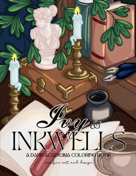 Paperback Ivy & Inkwells : A Dark Academia Coloring Book for Adults, B&N Edition Book