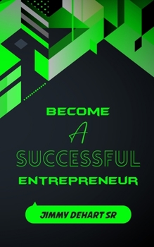Paperback Become A Successful Entrepreneur: Kindergarten style Instructions! Book
