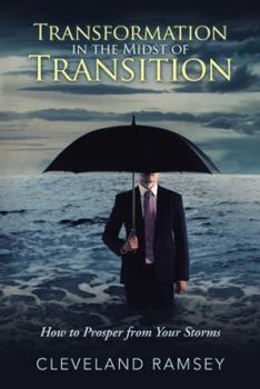 Paperback Transformation in the Midst of Transition: How to Prosper from Your Storms Book