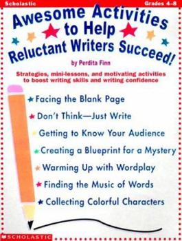 Paperback Awesome Activites to Help Reluctant Writers Succeed: Strategies, Min-Lessons, and Motivating Activites to Boost Writing Skills and Writing Confidence Book