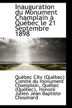 Paperback Inauguration Du Monument Champlain a Quebec Le 21 Septembre 1898 Book