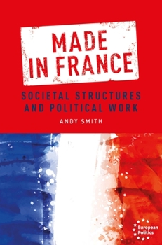 Hardcover Made in France: Societal Structures and Political Work Book