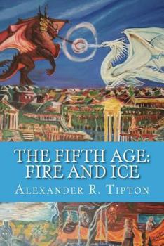 Paperback The Fifth Age: Fire and Ice: Book Two Book