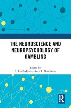 Paperback The Neuroscience and Neuropsychology of Gambling Book
