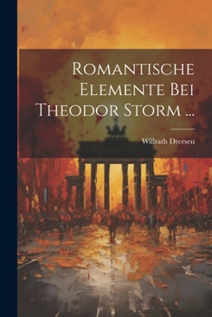 Paperback Romantische Elemente Bei Theodor Storm ... [German] Book