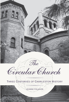 Paperback The Circular Church: Three Centuries of Charleston History Book
