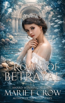 Crown of Betrayal: The Sirens - Book #1 of the Siren