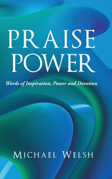 Hardcover Praise Power: Words of Inspiration, Power and Devotion Book