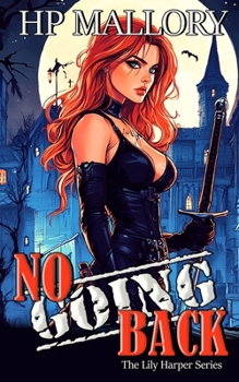 No Going Back: An Epic Fantasy Romance (The Lily Harper Series) - Book #7 of the Lily Harper