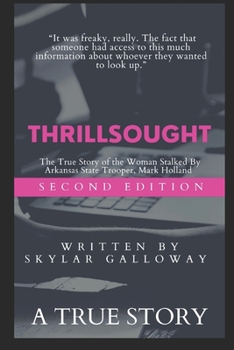 Thrillsought: The True Story of the Woman Stalked by Arkansas State Police Officer, Mark Holland