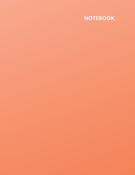 Paperback Notebook: Lined Journal Notebook - Orange Peach Gradient - 120 pages - Large (8.5 x 11 inches) - College Ruled Book