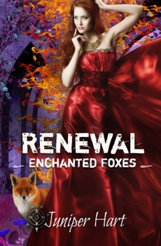 Renewal (Enchanted Foxes) - Book #4 of the Enchanted Foxes