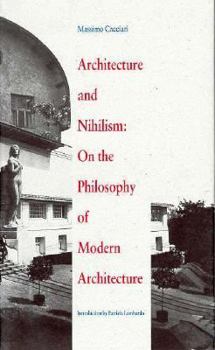 Hardcover Architecture and Nihilism: On the Philosophy of Modern Architecture Book