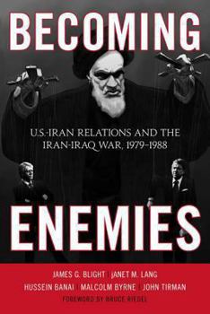 Paperback Becoming Enemies: U.S.-Iran Relations and the Iran-Iraq War, 1979-1988 Book