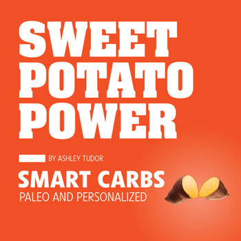 Paperback Sweet Potato Power: Smart Carbs Paleo and Personalized Book