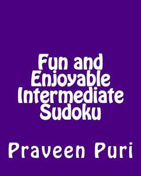 Paperback Fun and Enjoyable Intermediate Sudoku: Easy to Read, Large Grid Puzzles Book