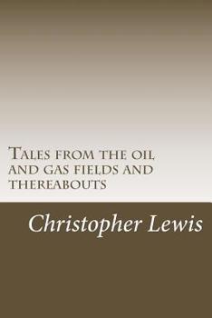 Paperback Tales from the oil and gas fields and thereabouts Book