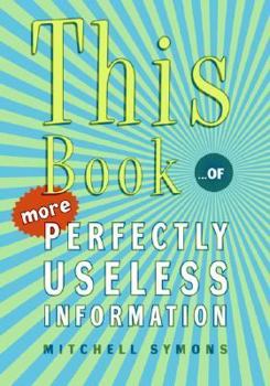 Hardcover This Book: ...of More Perfectly Useless Information Book