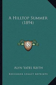Paperback A Hilltop Summer (1894) Book