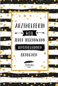 Paperback Arzthelferin Kalender 2020: Geschenk Wochenplaner, Terminkalender 2020 f?r Ausbildung, Beruf, Kita, Kindergarten, Kinderg?rtnerin. Geschenkidee zu [German] Book