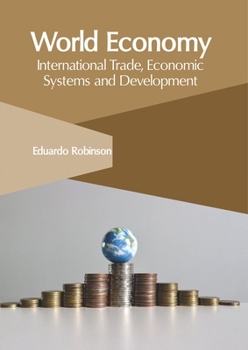 Hardcover World Economy: International Trade, Economic Systems and Development Book