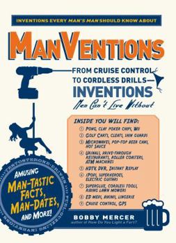 Paperback Manventions: From Cruise Control to Cordless Drills - Inventions Men Can't Live Without Book