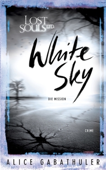 White Sky: Lost Souls Ltd. (German Edition) - Book #3 of the Lost Souls Ltd.