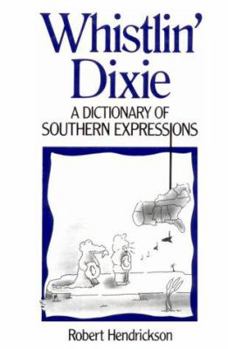 Hardcover Whistlin' Dixie: A Dictionary of Southern Expressions Book