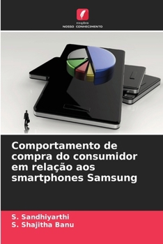 Comportamento de compra do consumidor em relação aos smartphones Samsung (Portuguese Edition)