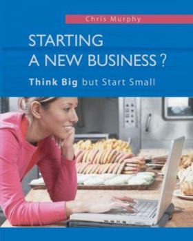 Paperback Starting a New Business?: Think Big but Start Small Book