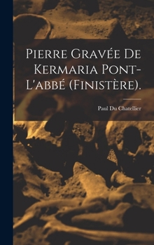 Hardcover Pierre Gravée De Kermaria Pont-L'abbé (Finistère). [French] Book