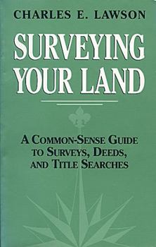 Paperback Surveying Your Land: A Common-Sense Guide to Surveys, Deeds, and Title Searches Book