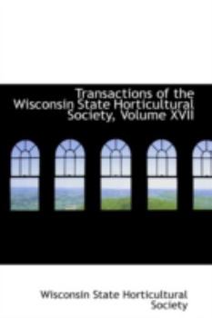 Transactions of the Wisconsin State Horticultural Society