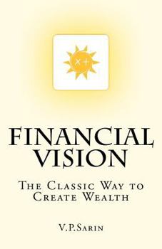 Paperback Financial Vision: The Classic Way to Create Wealth Book