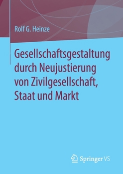 Paperback Gesellschaftsgestaltung Durch Neujustierung Von Zivilgesellschaft, Staat Und Markt [German] Book